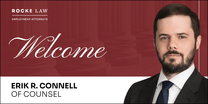 Rocke Law Group, PLLC welcomes Erik R. Connell, a Seattle employment attorney.