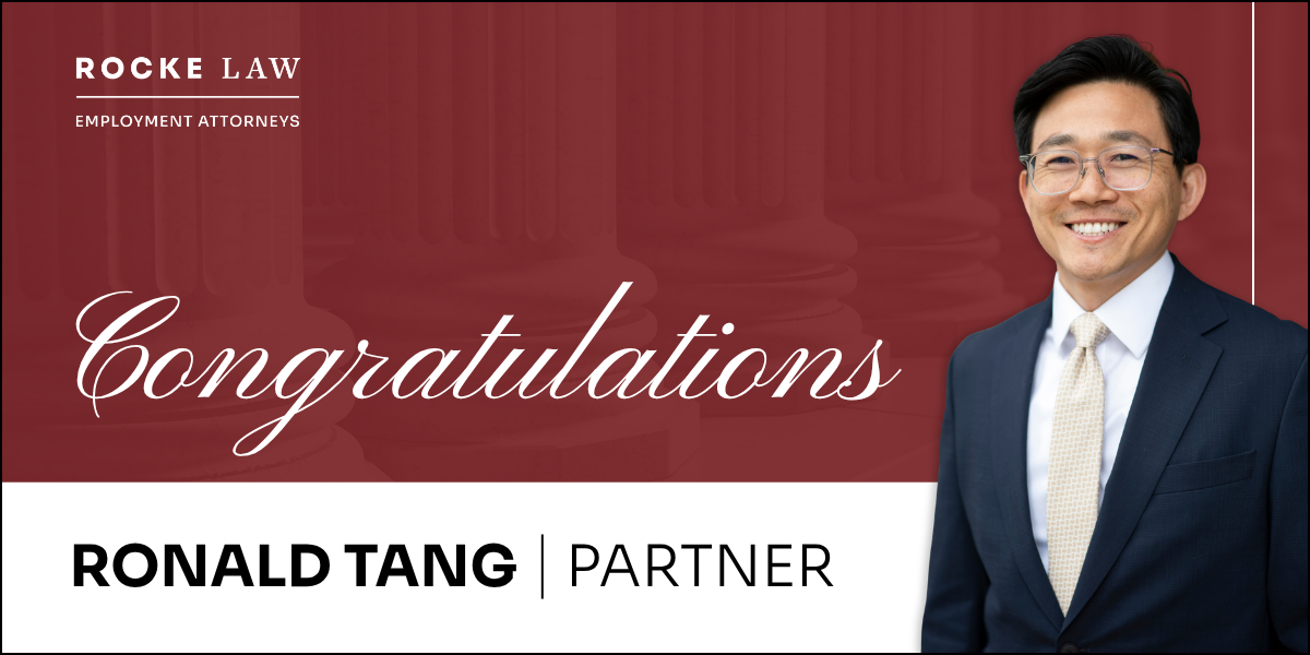 Attorney Ronald Tang has been promoted to Partner at Rocke Law Group, PLLC a Seattle employment law firm defending Washington employers in their wage and hour claims, agency investigations, and employment disputes.